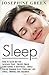 Sleep: How to Sleep Better - Increase Your: Energy, Brain Functioning, & Happiness - While Curing Common Sleep Problems Like: Apnea, Snoring, and ... Better, Sleep Problems, Sleep Tips Book 1)