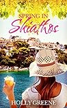 Spring in Skiathos (Escape to the Islands #1) Spring in Skiathos (Escape to the Islands #1)