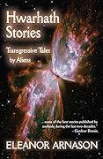 Hwarhath Stories: Transgressive Tales by Aliens