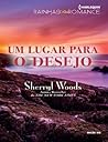 Um Lugar para o Desejo by Sherryl Woods