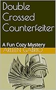 Double Crossed Counterfeiter