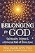 Belonging to God: Science, Spirituality & a Universal Path of Divine Love