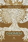 O Homem: a vida, a ciência e a arte O Homem: a vida, a ciência e a arte