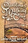 Carolina's Walking Tour by Lesley-Anne McLeod
