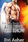 The Devil You Know (Echelon, #4)