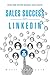 Sales Success on LinkedIn: Using Your Existing Business Skills Online
