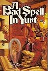 A Bad Spell in Yurt