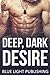 Deep, Dark Desire