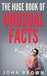 The Huge Book of Unusual Facts