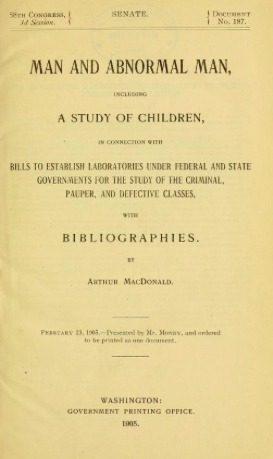 Man and Abnormal Man: Including a Study of Children, in Connection with Bills to Establish Laboratories Under Federal and State Governments for the Study of the Criminal, Pauper, and Defective Classes, with Bibliographies (Hardcover)