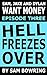 Sam, Jake and Dylan Want Money: Episode 3 - Hell Freezes Over