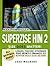 Make Him Bigger: SUPERSIZE HIM 2 – Size does matter! Penis Growth & Enhanced Sex with Nutrition Hacks & Secret Sex Herbs (Sexual Power: Have More Fun With Sex)
