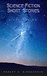 Science Fiction Short Stories by Robert E. Birnschein