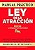 MANUAL PRÁCTICO de la LEY de la ATRACCIÓN (Desarrollo personal y autoayuda): Incluye protocolo 20/80 para la práctica eficaz BASADO EN LA LEY DE PARETO (Spanish Edition)