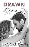 Drawn to You by Brooke Page Drawn to You by Brooke Page