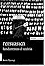 Persuasión: fundamentos de retórica