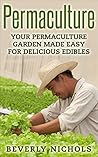Permaculture: Gardening For Self Sufficiency Made Easy