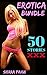 EROTICA BUNDLE: 50 STORIES: EROTICA SHORT STORY COLLECTION