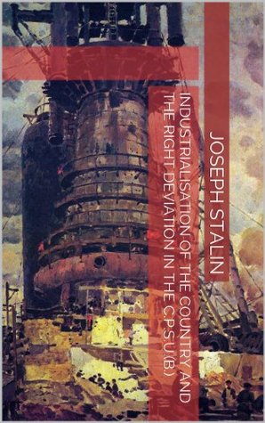 Industrialisation of the country and the Right Deviation in the C.P.S.U.(B.)