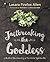 Jailbreaking the Goddess: A Radical Revisioning of Feminist Spirituality