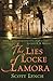 The Lies of Locke Lamora by Scott Lynch The Lies of Locke Lamora by Scott Lynch