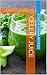 Celery Juice: Amazing Benefits Plus a Delicious and Powerful Recipe Based On Exciting New Research!