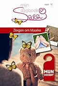 Sara: Mijn dagboek - deel 16: Zorgen om Maaike