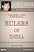 Great Rulers of India: Exploring the “greatness” of most brutal rulers ever ruled India (Reviving Indian History Book 1)
