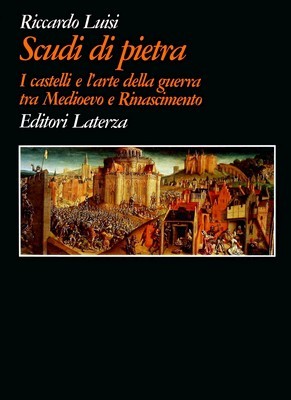 Scudi di pietra. I castelli e l'arte della guerra tra Medioevo e Rinascimento (Paperback)
