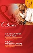 The Billionaire's Daddy Test / A Royal Amnesia Scandal