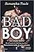 The Bad Boy by Samantha Towle