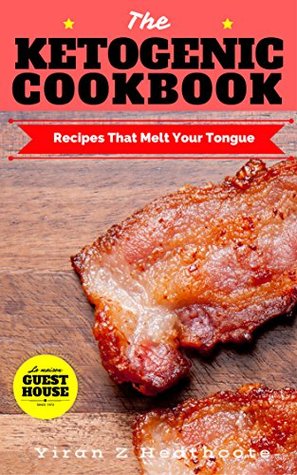 Ketogenic Diet: Recipes That Melt Your Tongue (Kindle Edition)