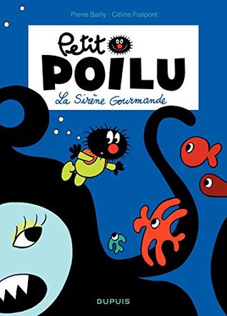 Petit Poilu – tome 1 - La sirène gourmande (French Edition)
