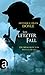 Sein letzter Fall: Die Memoiren von Sherlock Holmes (German Edition)