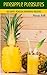 Pineapple Pleasures: 60 #Delish Pineapple Recipes (60 Super Recipes Book 20)