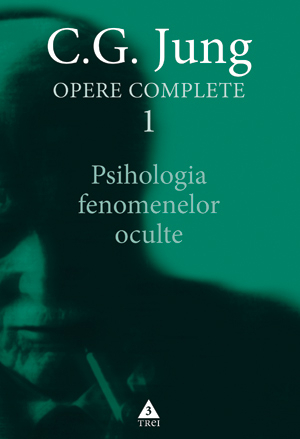 Opere complete - vol. 1 - Psihologia fenomenelor oculte