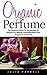 Organic Perfume by Julia Farrell