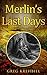Merlin's Last Days
