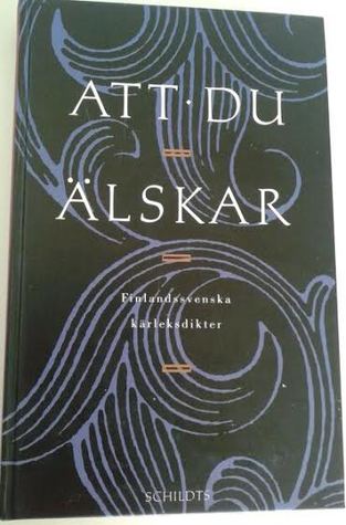 Att du älskar - finlandssvenska kärleksdikter