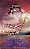 Caught in the Ripples by S. McPherson