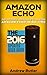 Amazon Echo: The Ultimate U...