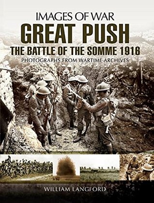 Great Push: The Battle of the Somme, 1916 (Images of War)