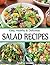 quick and easy salad recipes, salad dressing recipes, healthy salad, weight loss salad recipes, salad, pasta salad, crock pot recipes, macaroni salad: Easy, Healthy & Delicious Salad Recipes.
