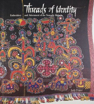 Threads of Identity: Embroidery and Adornment of the Nomadic Rabaris (Hardcover)