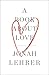 A Book About Love by Jonah Lehrer