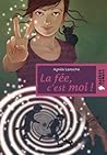 La fée, c'est moi (Rageot Romans) (French Edition)