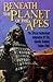 Beneath the Planet of the Apes