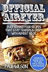 Official Airfyer:Over 50 Fried Food Recipes That Stay Tenders & Crispy With Almost No Oil Official Airfyer:Over 50 Fried Food Recipes That Stay Tenders & Crispy With Almost No Oil