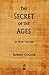 The Secret Of The Ages (Illustrated)