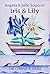 Iris & Lily: The Complete Series